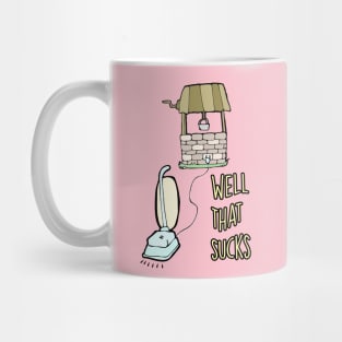 Well That Sucks Pun Mug